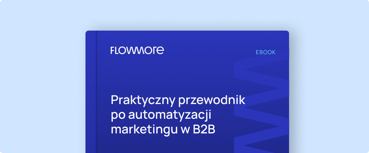 Praktyczny przewodnik po automatyzacji marketingu w B2B