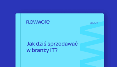 Jak dziś sprzedawać w branży IT?