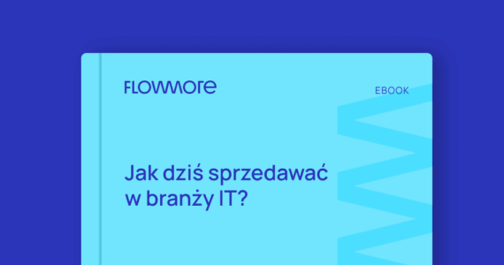 Jak dziś sprzedawać w branży IT?