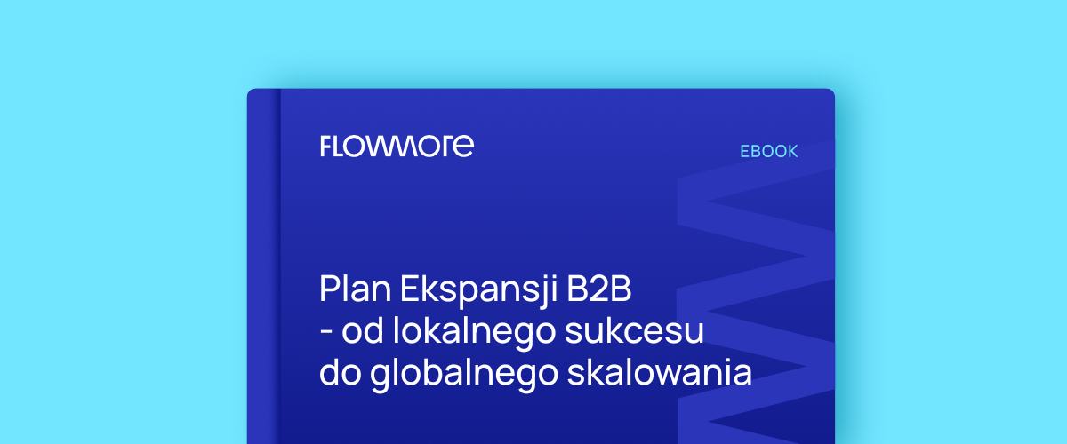 Plan Ekspansji B2B – od lokalnego sukcesu do globalnego skalowania