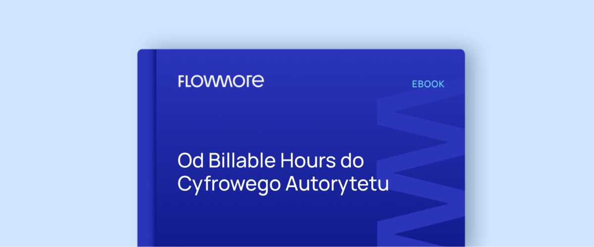 Od Billable Hours do Cyfrowego Autorytetu