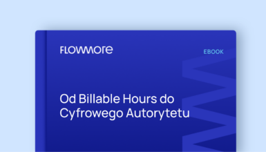 Od Billable Hours do Cyfrowego Autorytetu